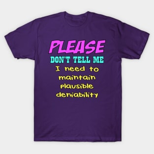 plausible deniability T-Shirt